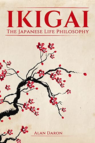Ikigai: The Japanese Life Philosophy von CREATESPACE