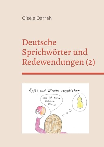 Deutsche Sprichwörter und Redewendungen: Band 2 Deutsche Sprichwörter und Redewendungen: Band 2 von Books on Demand