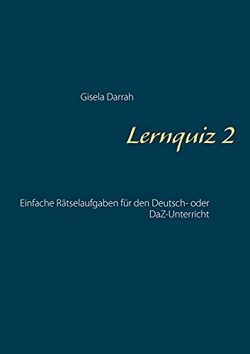 Lernquiz 2: Einfache Rätselaufgaben für den Deutsch- oder DaZ-Unterricht