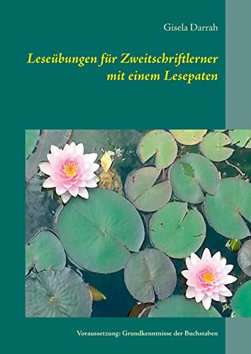 Leseübungen für Zweitschriftlerner mit einem Lesepaten: Voraussetzung: Grundkenntnisse der Buchstaben Leseübungen für Zweitschriftlerner mit einem Lesepaten: Voraussetzung: Grundkenntnisse der Buchstaben