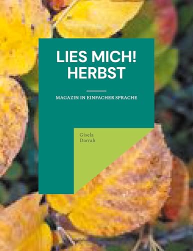Lies mich! Herbst: Magazin in einfacher Sprache Lies mich! Herbst: Magazin in einfacher Sprache von BoD – Books on Demand