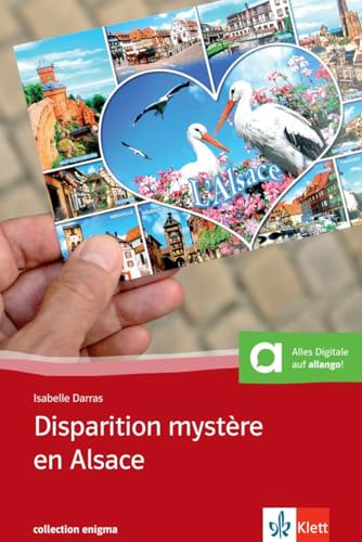Disparition mystère en Alsace: Buch + online-Angebot. Französische Lektüre für das 3. und 4. Lernjahr. Mit Annotationen (Collection Enigma) von Klett Sprachen GmbH