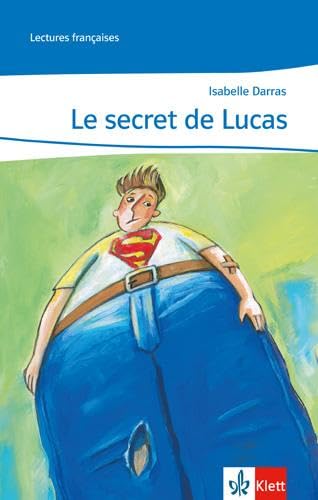 Le secret de Lucas: Lektüre Ab Ende des 1. Lernjahres: Lernjahr 2 (Lectures françaises)