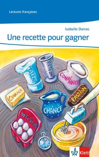 Une recette pour gagner: Lektüre 7./8. Klasse: Lernjahr 3 (Lectures françaises)