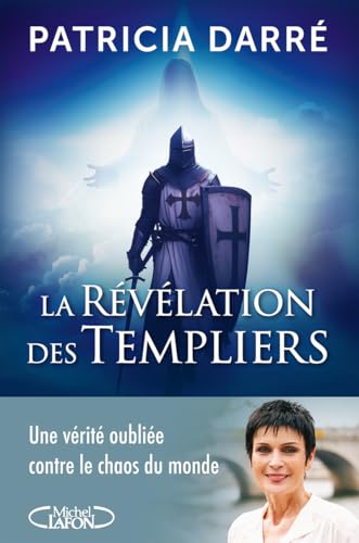 La révélation des templiers - Une vérité oubliée contre le chaos du monde La révélation des templiers - Une vérité oubliée contre le chaos du monde von MICHEL LAFON