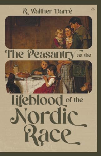The Peasantry as the Lifeblood of the Nordic Race von Antelope Hill Publishing