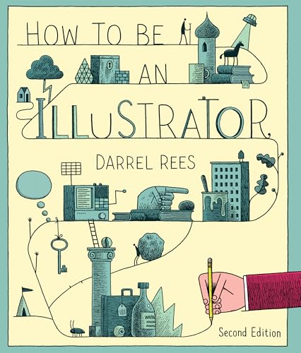 How to Be an Illustrator Second Edition von Laurence King