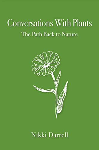 Conversations with Plants: The Path Back to Nature Conversations with Plants: The Path Back to Nature