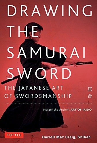 Drawing the Samurai Sword: The Japanese Art of Swordsmanship; Master the Ancient Art of Iaido von Tuttle Publishing