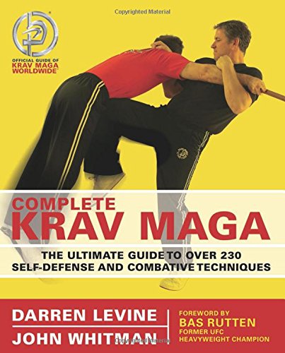 Complete Krav Maga: The Ultimate Guide to Over 230 Self-Defense and Combative Techniques: The Ultimate Guide to Over 200 Self-defense and Combative Techniques von Ulysses Press