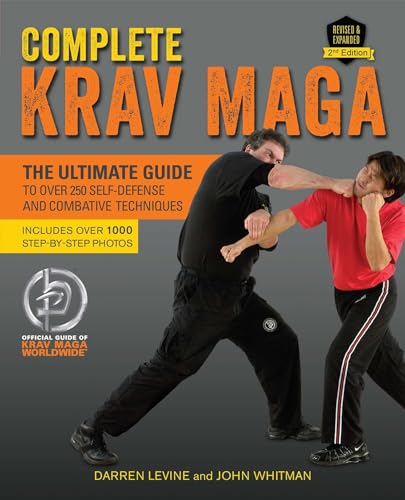 Complete Krav Maga: The Ultimate Guide to Over 250 Self-Defense and Combative Techniques von Ulysses Press