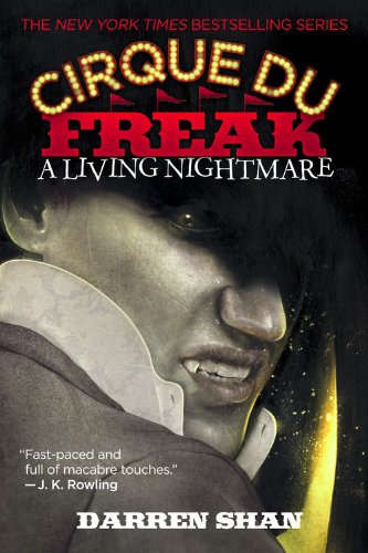 Cirque Du Freak #1: A Living Nightmare: Book 1 in the Saga of Darren Shan