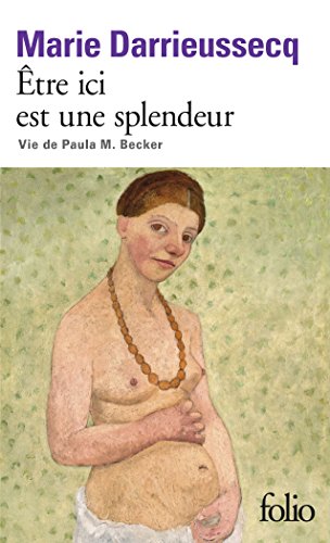 Être ici est une splendeur: Vie de Paula M. Becker von Gallimard