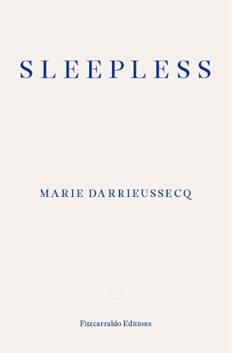 Sleepless: Marie Darrieussecq von Fitzcarraldo Editions