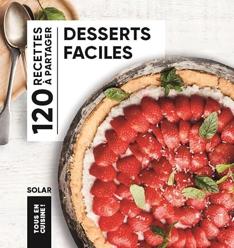 Desserts faciles - Tous en cuisine