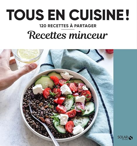 Recettes minceur - Tous en cuisine !