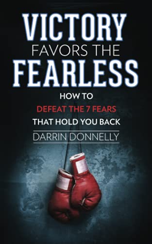 Victory Favors the Fearless: How to Defeat the 7 Fears That Hold You Back (Sports for the Soul, Band 5) von Shamrock New Media, Inc.