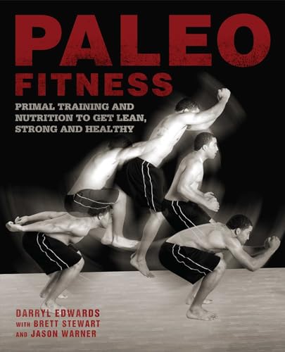 Paleo Fitness - A Primal Training and Nutrition Program to Get Lean, Strong and Healthy Paleo Fitness - A Primal Training and Nutrition Program to Get Lean, Strong and Healthy von Ulysses Press