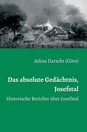 Das absolute Gedächtnis, Josefstal: Historische Berichte über Josefstal