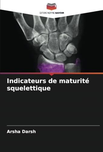 Indicateurs de maturité squelettique von Editions Notre Savoir