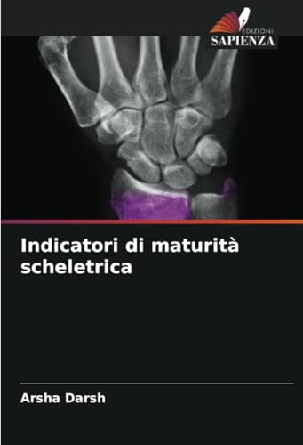 Indicatori di maturità scheletrica: DE von Edizioni Sapienza