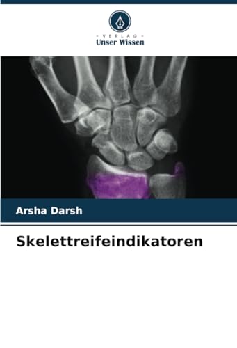 Skelettreifeindikatoren: DE von Verlag Unser Wissen