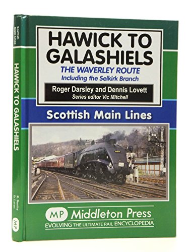 Hawick to Galashiels: The Waverley Route Including the Selkirk Branch (Scottish Main Lines) von Middleton Press