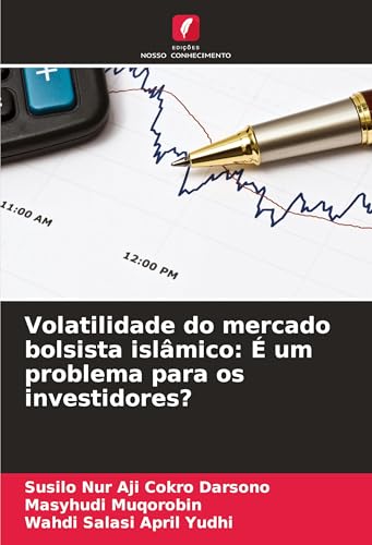 Volatilidade do mercado bolsista islâmico: É um problema para os investidores? von Edições Nosso Conhecimento