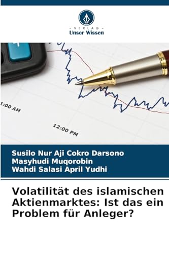 Volatilität des islamischen Aktienmarktes: Ist das ein Problem für Anleger? von Verlag Unser Wissen