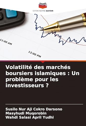 Volatilité des marchés boursiers islamiques : Un problème pour les investisseurs ? von Editions Notre Savoir