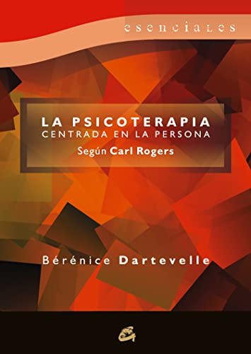 La psicoterapia centrada en la persona: Según Carl Rogers (Esenciales) von Gaia Ediciones