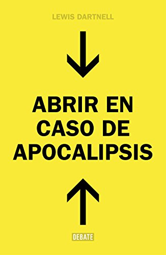 Abrir en caso de apocalipsis : guía rápida para reconstruir la civilización (Sociedad) von DEBATE