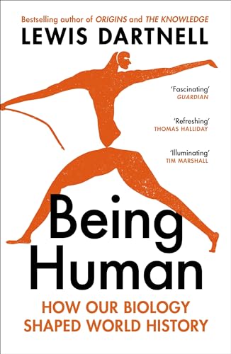 Being Human: How our biology shaped world history