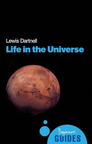 Life in the Universe: A Beginner's Guide (Beginner's Guides)
