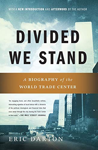 Divided We Stand: A Biography of the World Trade Center: A Biography Of New York's World Trade Center von Basic Books