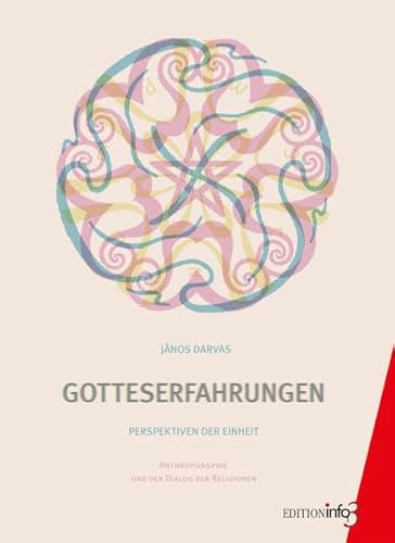 Gotteserfahrungen: Perspektiven der Einheit. Anthroposophie und der Dialog der Religionen.: Perspektiven der Einheit. Anthroposophie und der Dialog der Religionen.. Mit e. Geleitw. v. Johannes Kiersch