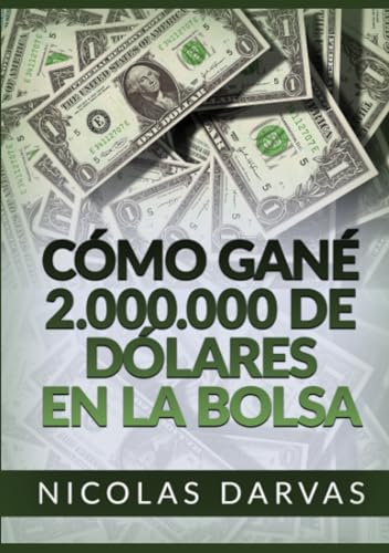 Cómo gané 2.000.000 de dólares en la Bolsa Cómo gané 2.000.000 de dólares en la Bolsa von Stargatebook