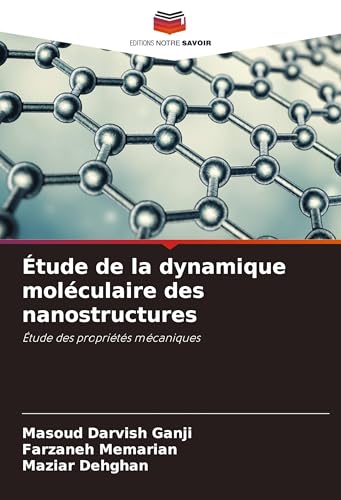 Étude de la dynamique moléculaire des nanostructures: Étude des propriétés mécaniques von Editions Notre Savoir