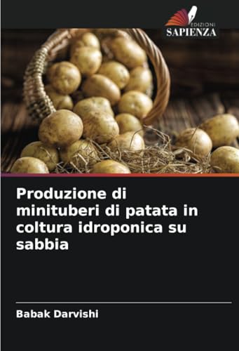 Produzione di minituberi di patata in coltura idroponica su sabbia: DE von Edizioni Sapienza