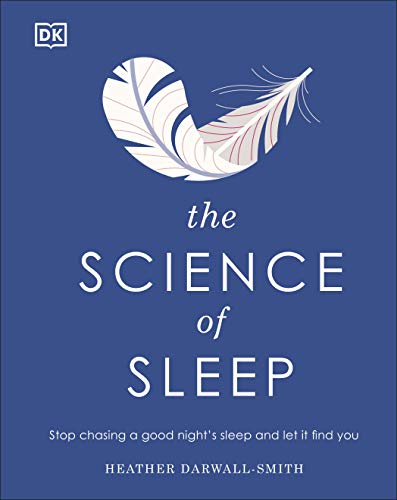 The Science of Sleep: Stop Chasing a Good Night’s Sleep and Let It Find You von DK