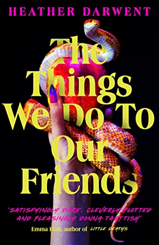 The Things We Do To Our Friends: A Sunday Times bestselling deliciously dark, intoxicating, compulsive tale of feminist revenge, toxic friendships, and deadly secrets von Viking Drill & Tool