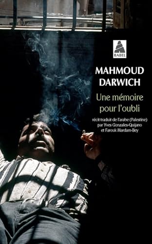 Une mémoire pour l'oubli: Le temps : Beyrouth, le lieu : un jour d'août 1982 von Actes Sud