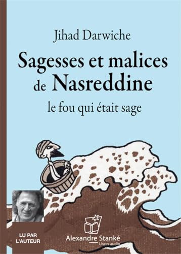 Sagesses et Malices de Nasreddine: Le fou qui était sage