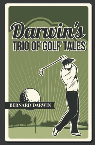 Darwin's Trio of Golf Tales: A Collection of Short Stories from the Early 20th Century von Coventry House Publishing