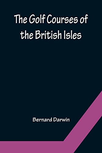 The Golf Courses of the British Isles von Alpha Editions