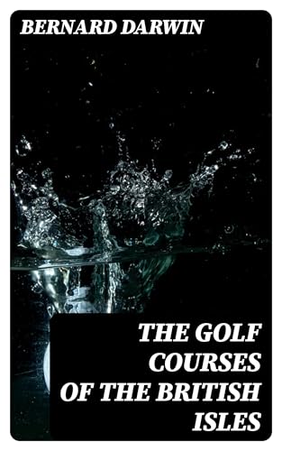 The Golf Courses of the British Isles von Anson Street Press