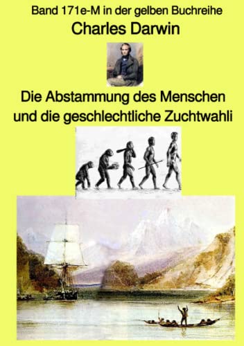 Die Abstammung des Menschen und die geschlechtliche Zuchtwahl – Band 171e-M in der gelben Buchreihe bei Jürgen Ruszkowski: Band 171e-M in der gelben Buchreihe (gelbe Buchreihe) von Neopubli GmbH