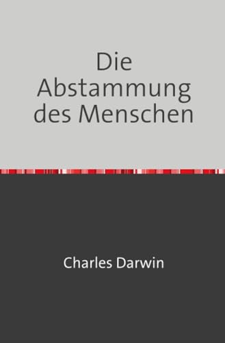 Die Abstammung des Menschen
