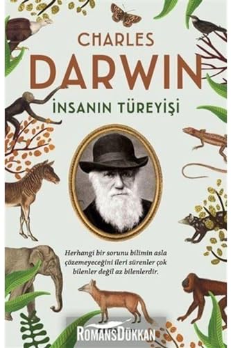 Insanin Türeyisi: Herhangi Bir Sorunu Bilimin Asla Çözemeyeceğini İleri Sürenler Çok Bilenler Değil Az Bilenlerdir.