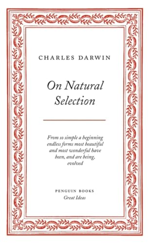 On Natural Selection: From so simple a beginning endless forms most beautiful and most wonderful have been, and are being, evolved (Penguin Great Ideas) von Penguin